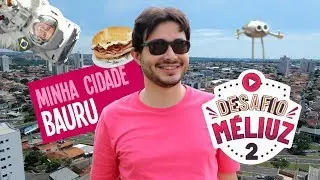 Desafio Méliuz 2 - CONHEÇA BAURU 🌇 #Vloguei