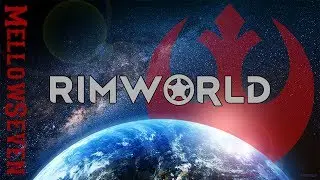 Rimworld - Star Wars Mod - Rebel Strike 1 | Let's Play - Steam Workshop