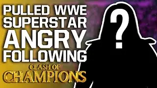 Pulled WWE Superstar Angry Following Clash Of Champions 2020
