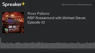 RBP Rossaround with Michael Stever, Episode 42