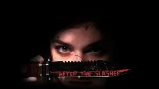 After The Slasher- Horror Short Film