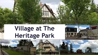 Village at the Heritage Park Historical Village