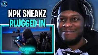#NPK Sneakz - Plugged In w/ Fumez The Engineer | #RAGTALKTV REACTION