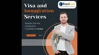 Visa and Immigration Services in Dubai - Royal Zone