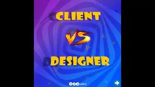 #Client Vs #Designer #part1