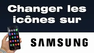 Comment changer l&rsquo;ic&ocirc;ne d&rsquo;une application sur Samsung 📱🎨