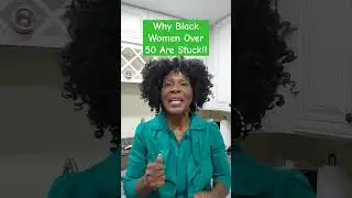 Why Black Women Over 50 are STUCK!! #midlife #aging #motivation #menopause