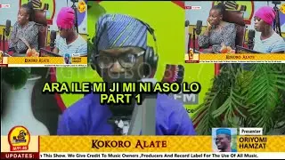 KOKORO ALATE;E DAKUN E GBA MI ARA ILE MI LO JI MI NI ASO LO.#viralvideo