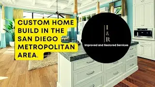 Custom Home Build  - San Diego Metropolitan Area
