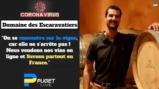 Le confinement vu par Sébastien, viticulteur à Puget sur Argens