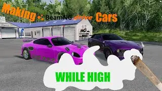 Making BeamNG.Drive cars while high