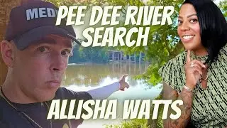 Allisha Watts. Pee Dee River SEARCH!