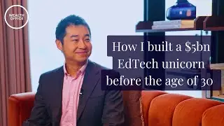 Episode Teaser: How I Built A $5bn EdTech Unicorn Before The Age Of 30