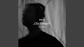 City Stranger (Live at Manu's)
