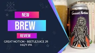 Great Notion Beetlejuice JR Hazy IPA | New Brew Review