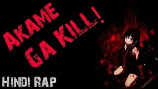 Karma | Akame Ga Kill Rap | Anime Rap in Hindi | Otaku Raj | Prod.by Nxnja |