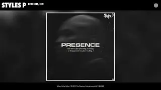 Styles P - Either, Or (Audio)