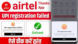 Upi registration failed in airtel thanks app 2025 - airtel thanks app me upi registration failed
