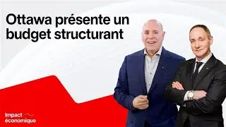 Impact économique - Ottawa présente un budget structurant