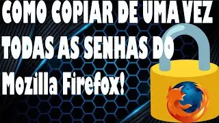 Copiar arquivo de senhas e logins do Mozilla Firefox