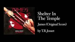 Shelter In The Temple - Original Score by T.R.Josset