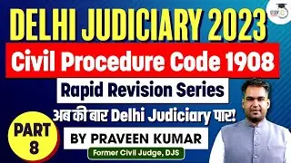 CPC 1908 | Delhi Judiciary 2023 | Part 8 by Praveen Kumar | StudyIQ Judiciary