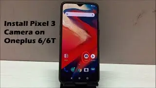 Install Pixel 3 Camera on Oneplus 6 or 6T