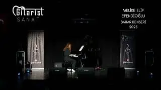 Gitarist Sanat Bahar Konseri 2025 / Melike Elif Efendioğlu