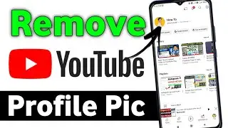 How to remove Youtube profile pic in mobile Updated !!