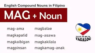 MAG + NOUN - Noun Formation in Filipino | Tagalog Grammar Lesson | Speak Filipino Fluently