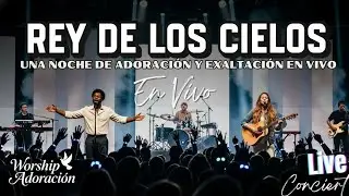REY DE LOS CIELOS - Sentirás El Amor de Dios y Su Grandeza en esta Adoración