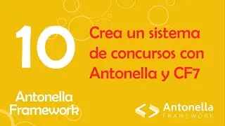 Antonella Framework - Clase 10 - Crea un sistema de concursos con Antonella y CF7