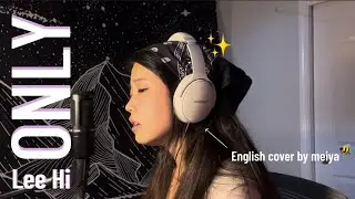 Only - Lee Hi (이하이) | English cover by meiya