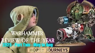 Warhammer Review of the Year 2025 - Part Two - May to August