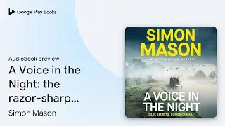 A Voice in the Night: the razor-sharp fourth&hellip; by Simon Mason &middot; Audiobook preview