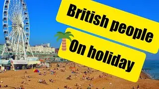ГДЕ И КАК ОТДЫХАЮТ БРИТАНЦЫ | Britain's favourite holiday destinations | British people on holidays