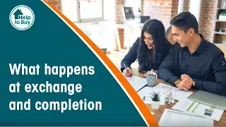 What happens at exchange and completion - Help to Buy: Equity Loan (2021-2023)