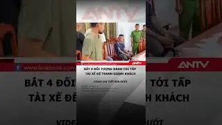 Bắt 4 đối tượng lao v&agrave;o đ&aacute;nh tới tấp t&agrave;i xế để tranh gi&agrave;nh kh&aacute;ch #antv #shorts #thoisu #hanhhung