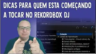 DICAS PARA QUEM ESTA COMEÇANDO A TOCAR NO REKORDBOX DJ