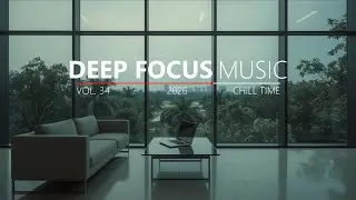 Deep Focus Flow 🧠 Calm Instrumental Beats for Work, Study & Productivity ✨ Chill Time Music Hub 🎧