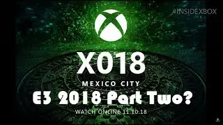 Sony Cancel's PSX, Opening The Door For Microsoft To Win BIG At XO18!