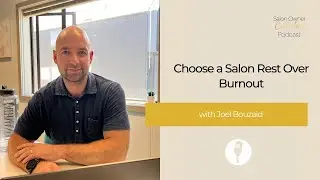 Salon Owners Collective - Choose a Salon Rest Over Burnout