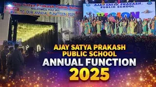 2025 AJAY SATYA PRAKASH PUBLIC SCHOOL || ANNUAL FUNCTION || best annual function ❤️ panagar 