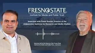Fresno State Institute for Media and Public Trust Interview with Faisal Karimi