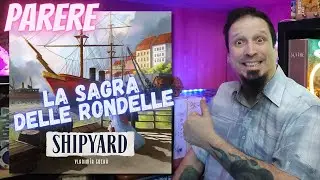 SHIPYARD SECONDA EDIZIONE | Il Mio Parere