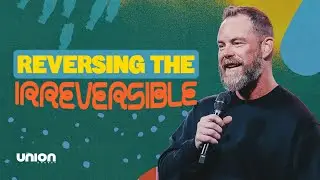 Reversing the Irreversible || Travis Hearn