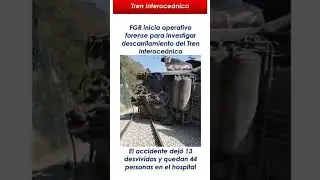 FGR investiga accidente de Tren Interoce&aacute;nico #trending #news #mexico #morena #corruption #noticias