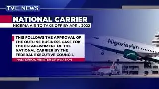 National Carrier: Nigeria Air To Take Off By April 2022