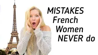 Fashion Mistakes French Women Do Not Make | Fashion Faux Pas to Avoid