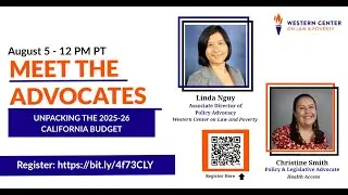 Meet the Advocates: Unpacking the 2025-26 California Budget